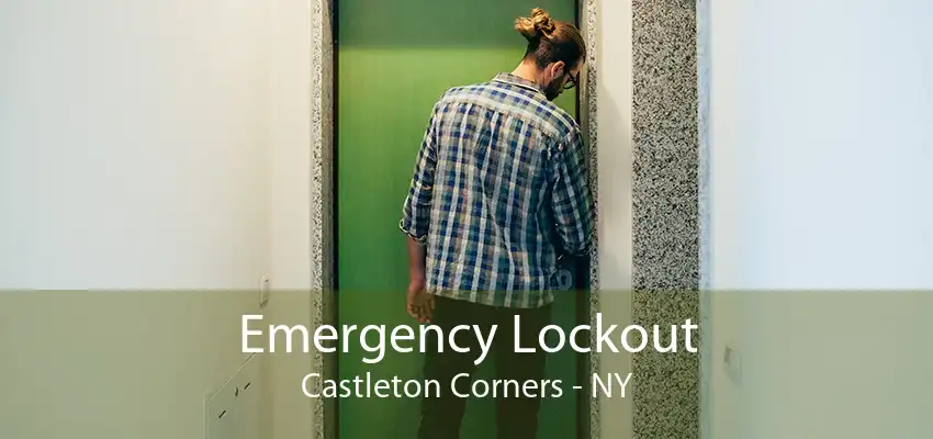 Emergency Lockout Castleton Corners - NY