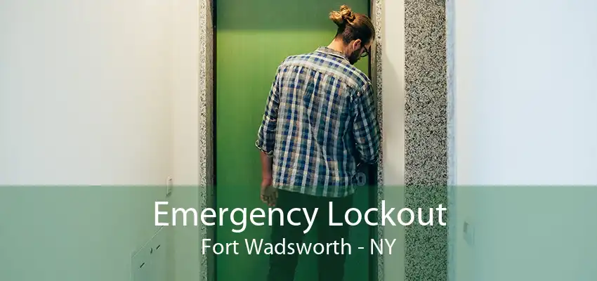 Emergency Lockout Fort Wadsworth - NY