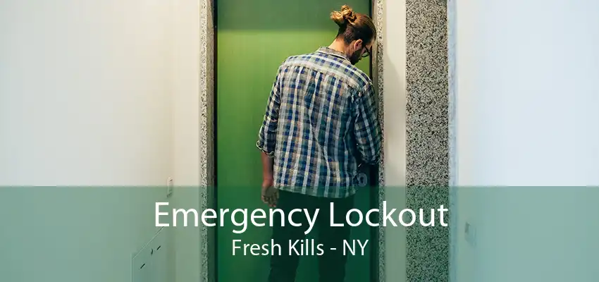 Emergency Lockout Fresh Kills - NY