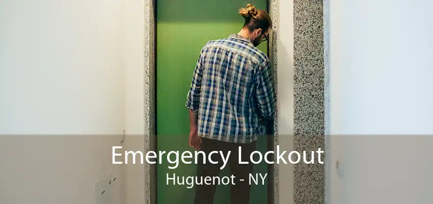 Emergency Lockout Huguenot - NY