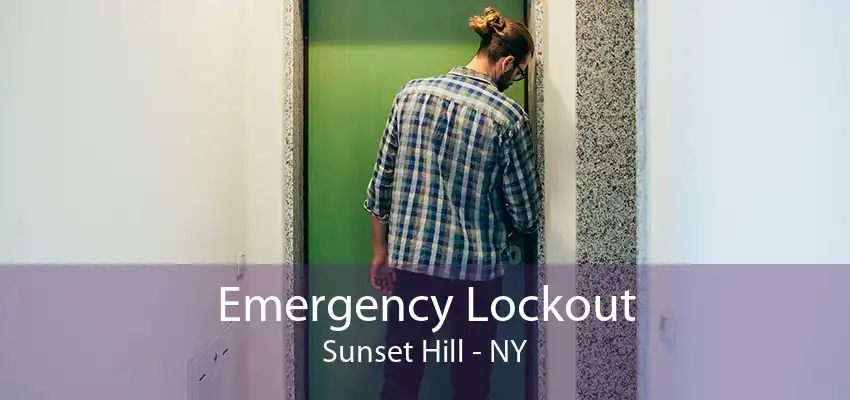 Emergency Lockout Sunset Hill - NY