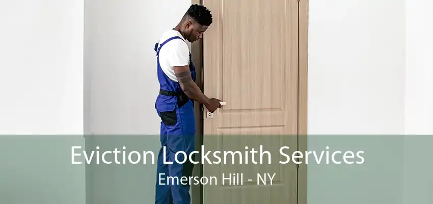 Eviction Locksmith Services Emerson Hill - NY