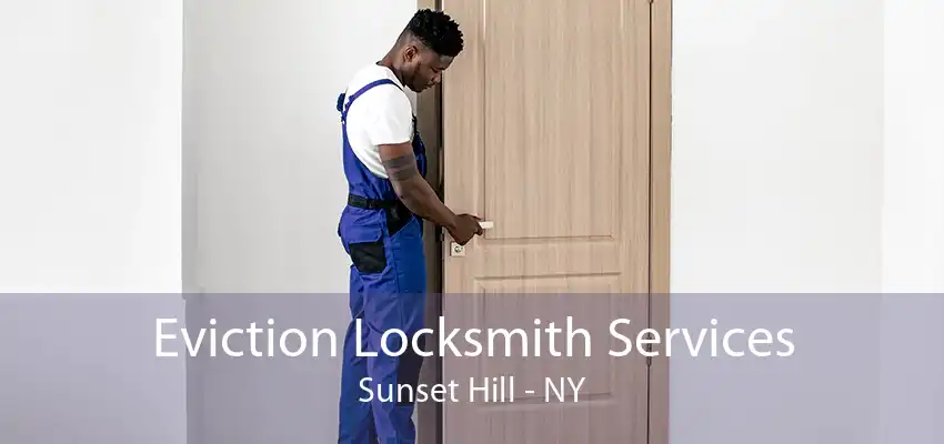 Eviction Locksmith Services Sunset Hill - NY