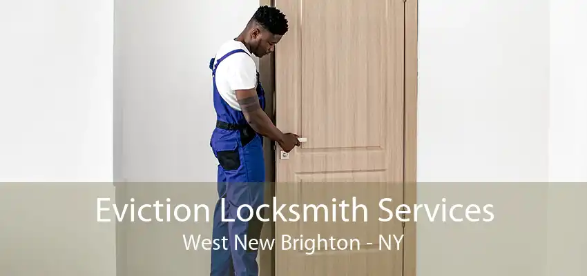 Eviction Locksmith Services West New Brighton - NY