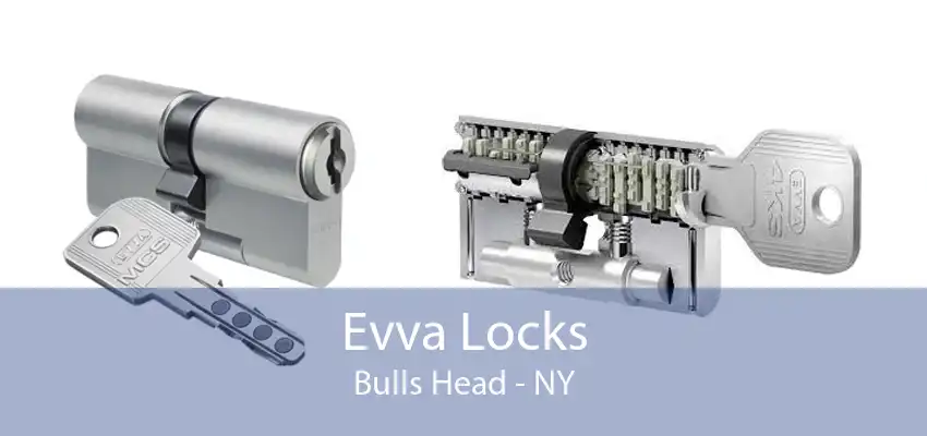 Evva Locks Bulls Head - NY