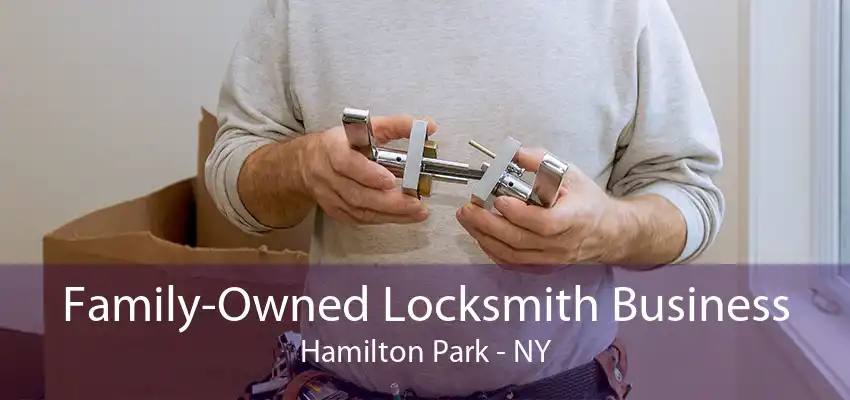 Family-Owned Locksmith Business Hamilton Park - NY