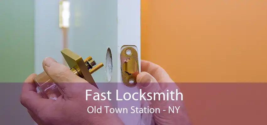 Fast Locksmith Old Town Station - NY