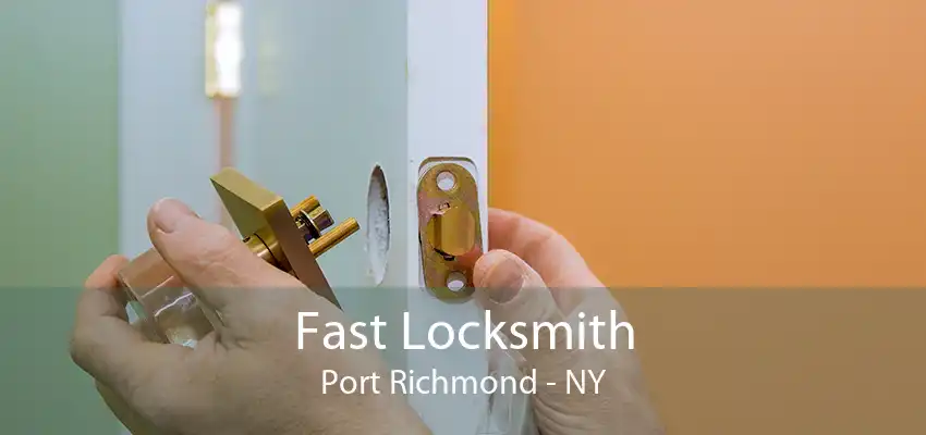 Fast Locksmith Port Richmond - NY