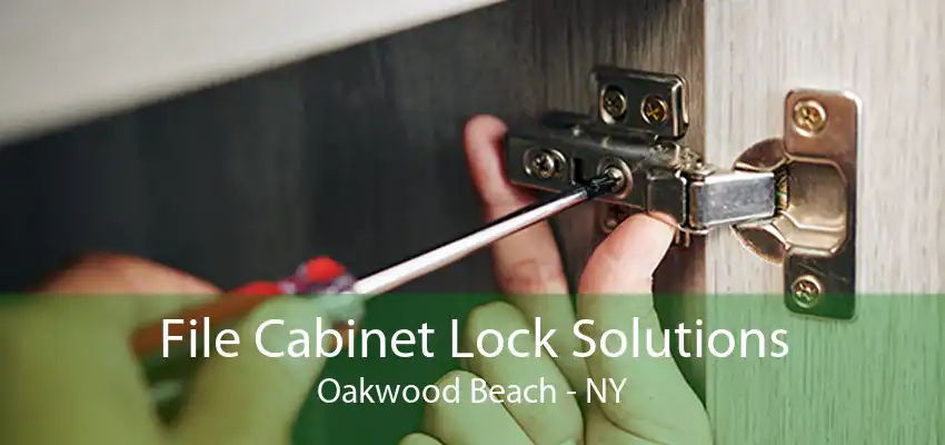 File Cabinet Lock Solutions Oakwood Beach - NY