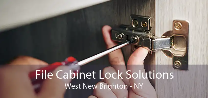 File Cabinet Lock Solutions West New Brighton - NY