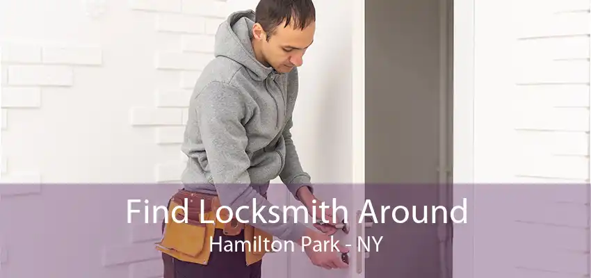 Find Locksmith Around Hamilton Park - NY