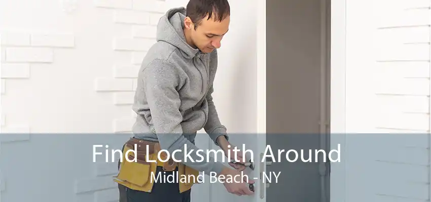 Find Locksmith Around Midland Beach - NY