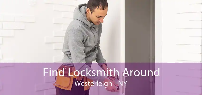 Find Locksmith Around Westerleigh - NY