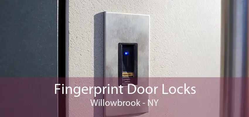 Fingerprint Door Locks Willowbrook - NY