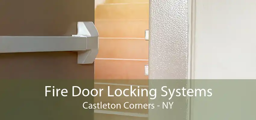 Fire Door Locking Systems Castleton Corners - NY