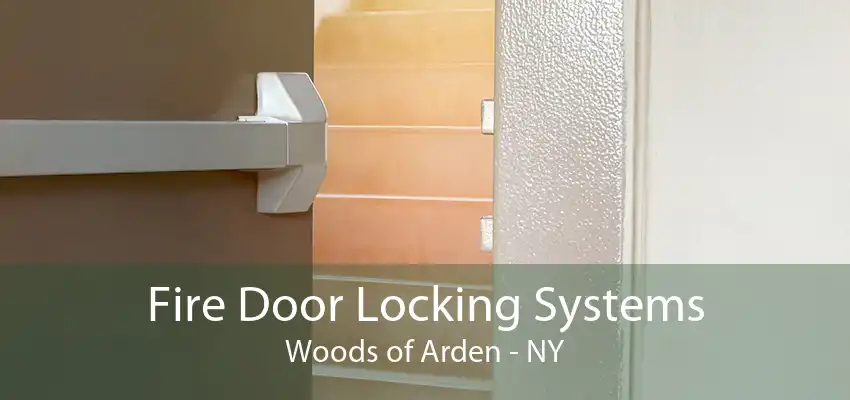 Fire Door Locking Systems Woods of Arden - NY