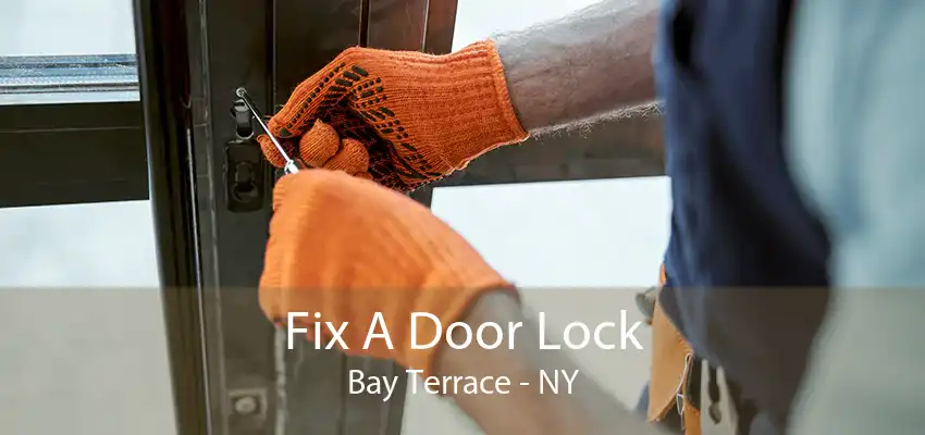 Fix A Door Lock Bay Terrace - NY