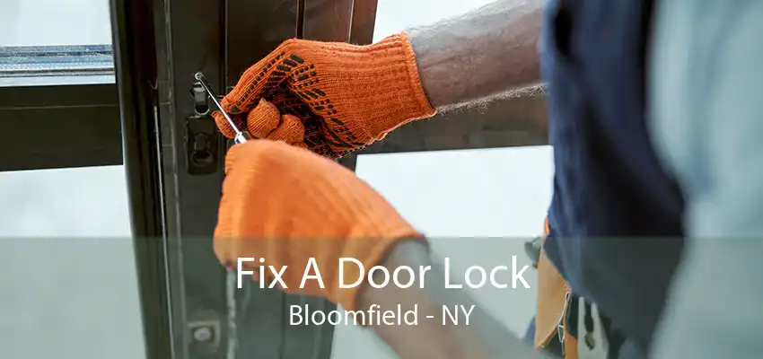 Fix A Door Lock Bloomfield - NY