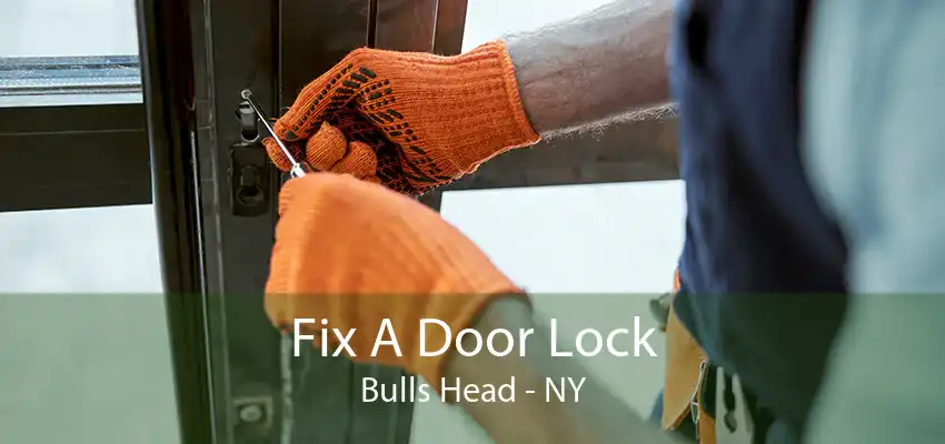 Fix A Door Lock Bulls Head - NY