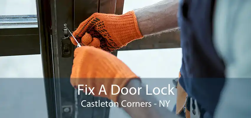 Fix A Door Lock Castleton Corners - NY