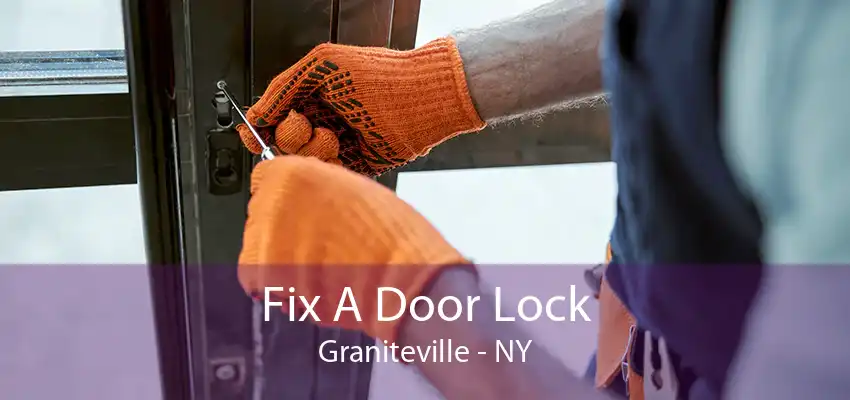 Fix A Door Lock Graniteville - NY