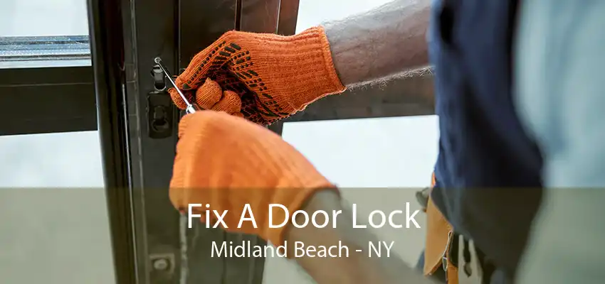 Fix A Door Lock Midland Beach - NY