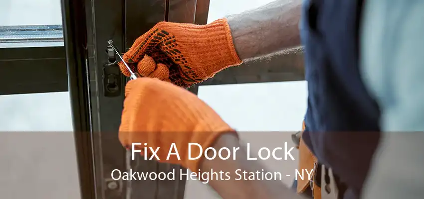 Fix A Door Lock Oakwood Heights Station - NY