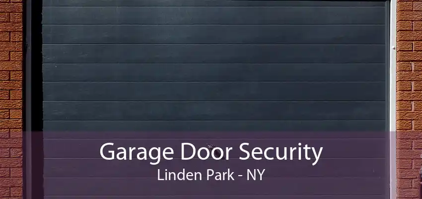 Garage Door Security Linden Park - NY