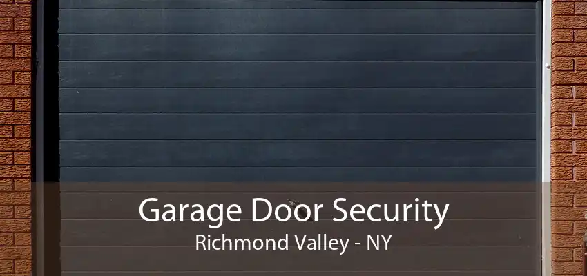 Garage Door Security Richmond Valley - NY