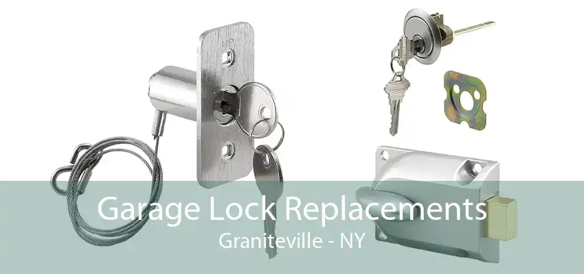 Garage Lock Replacements Graniteville - NY