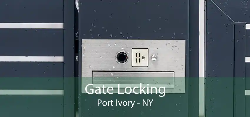 Gate Locking Port Ivory - NY