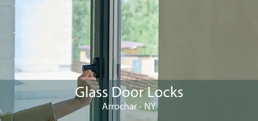 Glass Door Locks Arrochar - NY