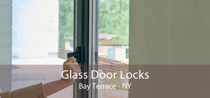 Glass Door Locks Bay Terrace - NY