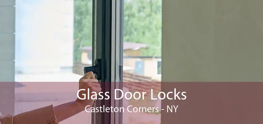 Glass Door Locks Castleton Corners - NY