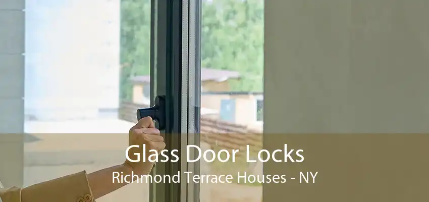 Glass Door Locks Richmond Terrace Houses - NY