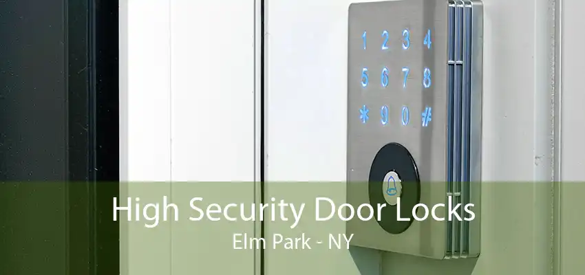 High Security Door Locks Elm Park - NY