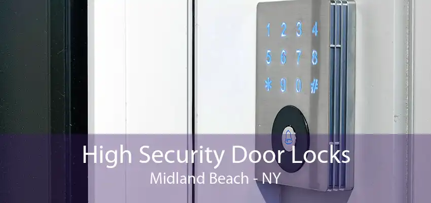 High Security Door Locks Midland Beach - NY