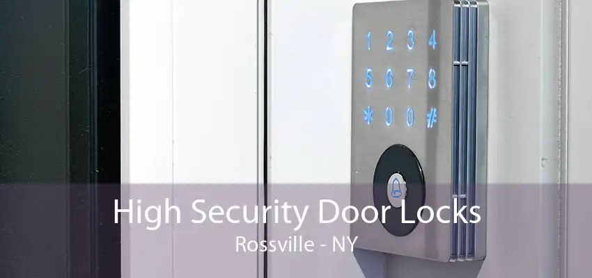 High Security Door Locks Rossville - NY