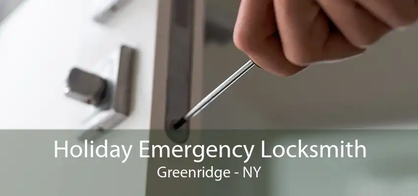 Holiday Emergency Locksmith Greenridge - NY