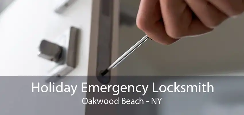 Holiday Emergency Locksmith Oakwood Beach - NY