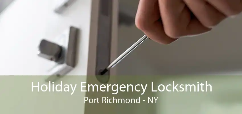 Holiday Emergency Locksmith Port Richmond - NY