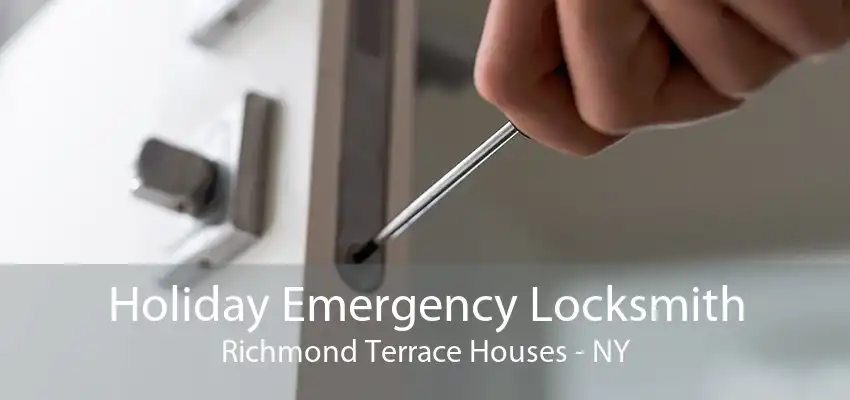 Holiday Emergency Locksmith Richmond Terrace Houses - NY