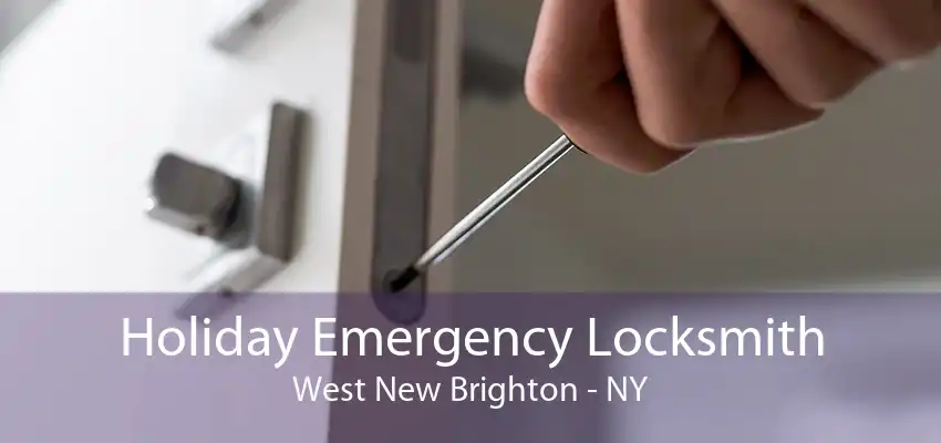 Holiday Emergency Locksmith West New Brighton - NY