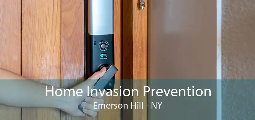 Home Invasion Prevention Emerson Hill - NY