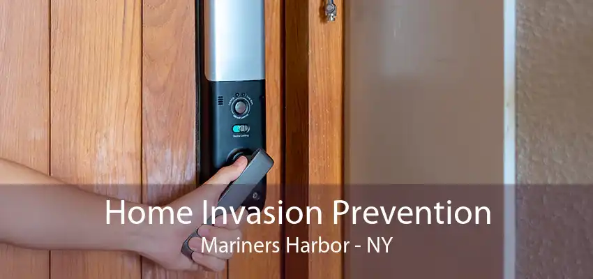 Home Invasion Prevention Mariners Harbor - NY