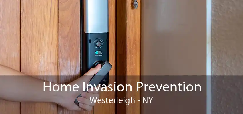 Home Invasion Prevention Westerleigh - NY