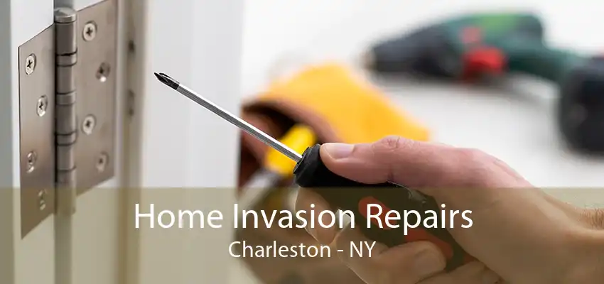 Home Invasion Repairs Charleston - NY