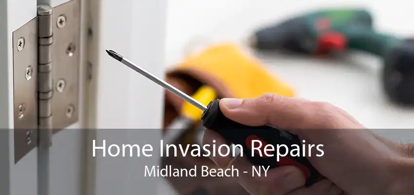 Home Invasion Repairs Midland Beach - NY