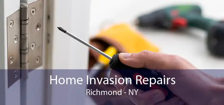 Home Invasion Repairs Richmond - NY