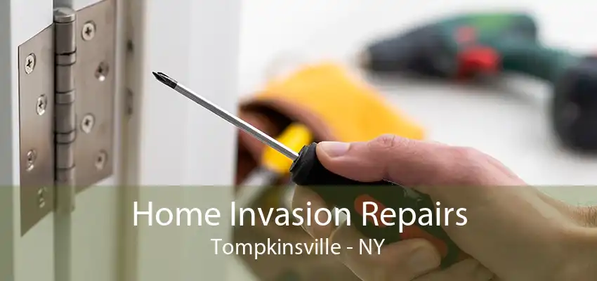 Home Invasion Repairs Tompkinsville - NY